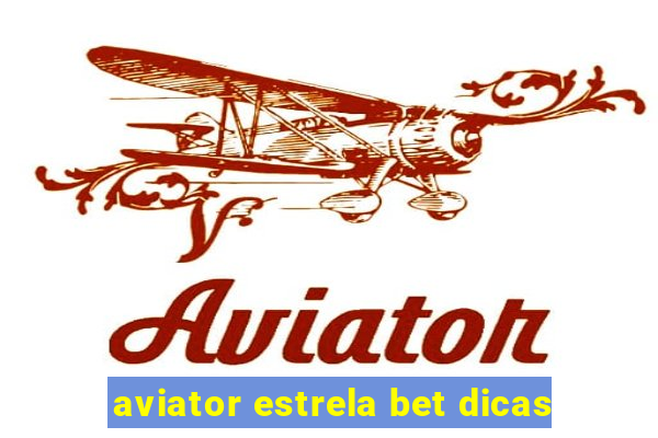 aviator estrela bet dicas